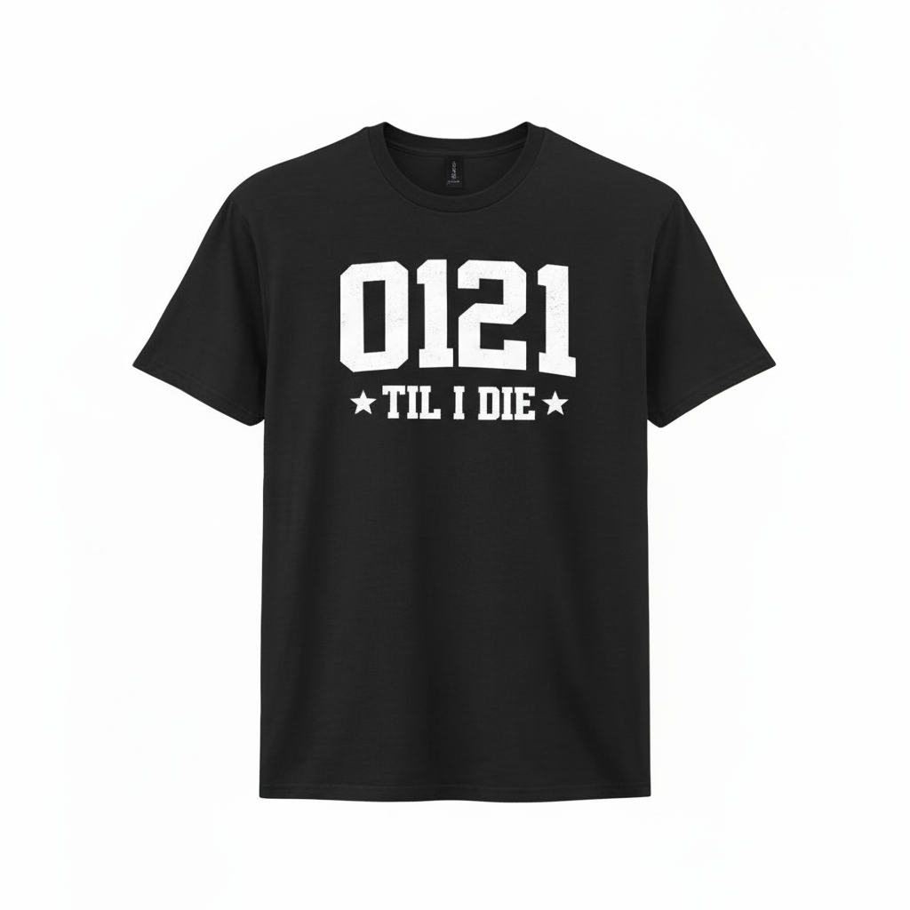 Birmingham - T-Shirt - 0121 ’Til I Die Dialling Code Design