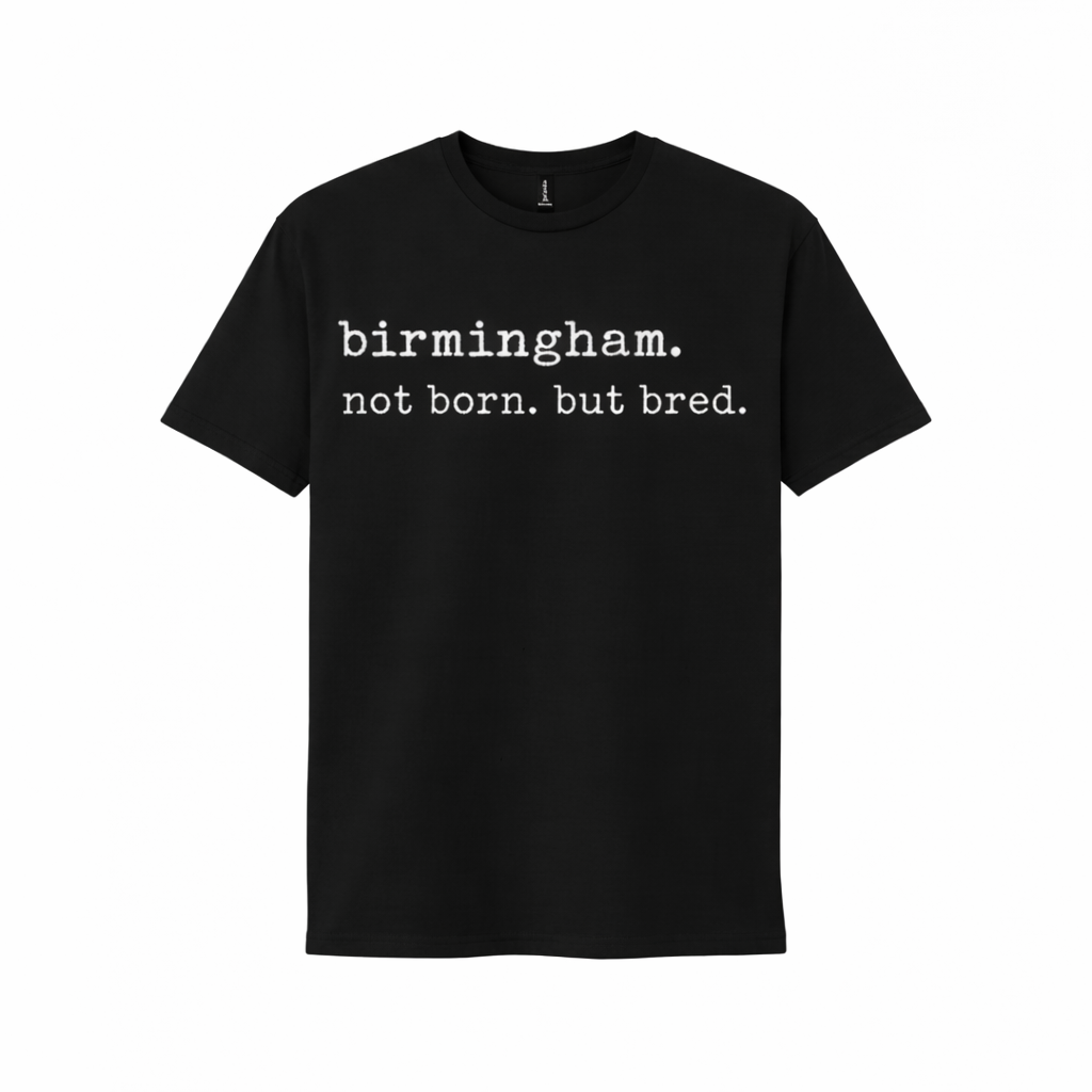 Birmingham - T-Shirt -  Not Born But Bred Stamped Type Tee