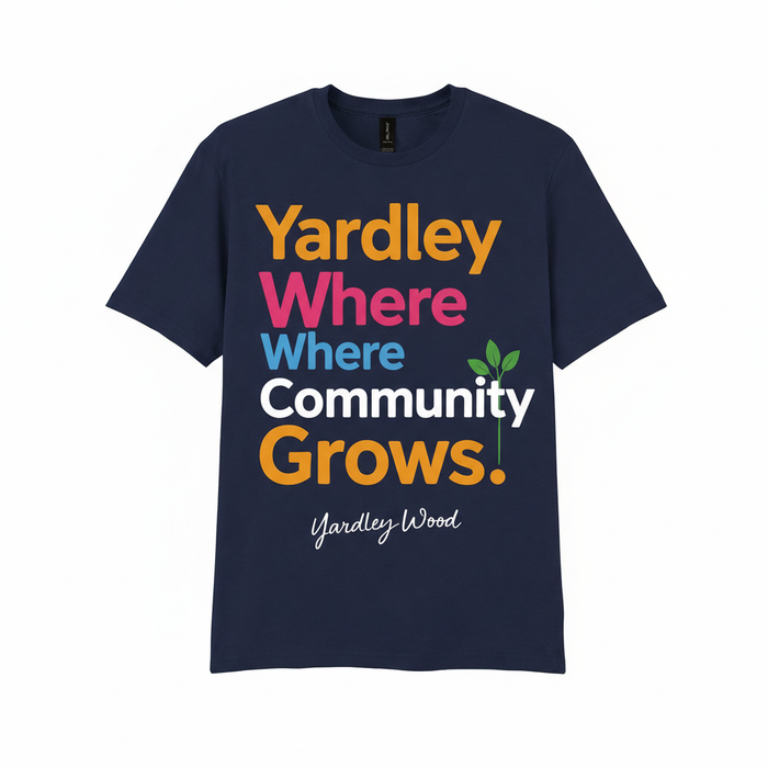 Yardley Wood - T-Shirt - Say it…Yardley Wood Design