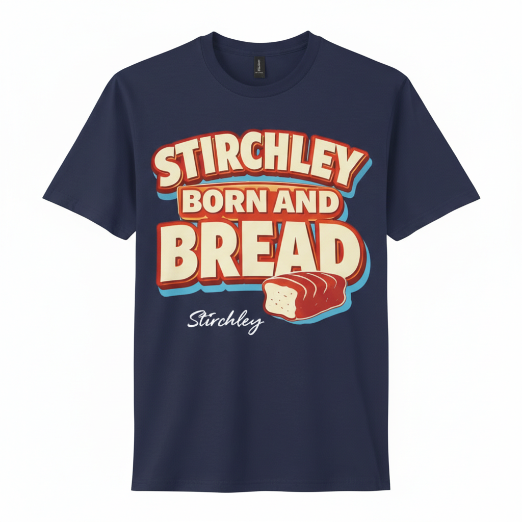 Stirchley - T-Shirt - Say it…Stirchley Design