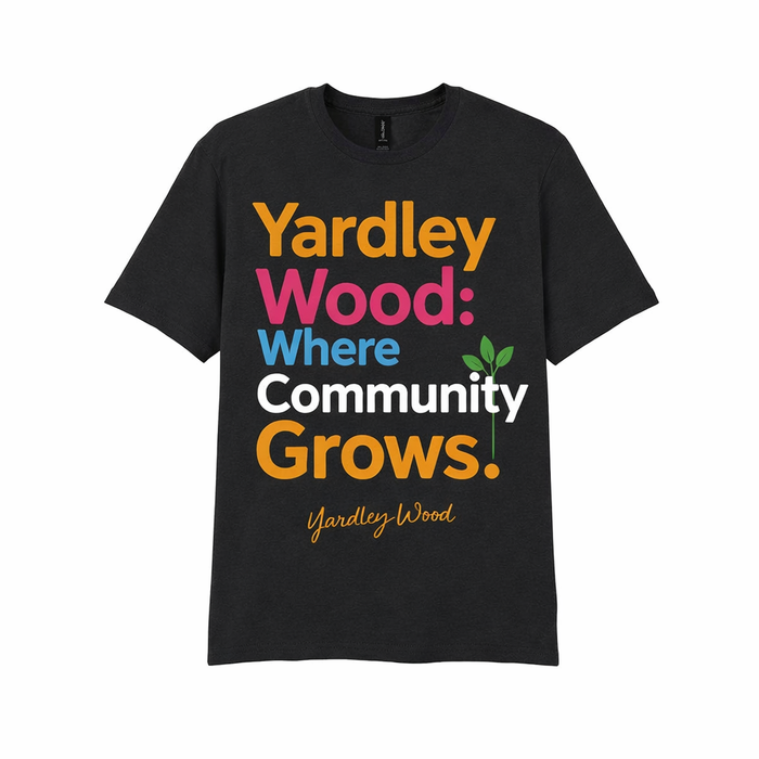 Yardley Wood - T-Shirt - Say it…Yardley Wood Design