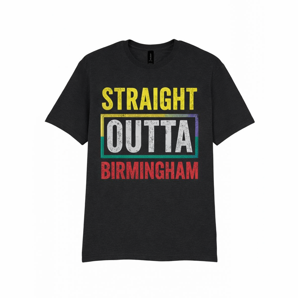 Birmingham - T-Shirt - Straight Outta Birmingham Bold Statement Design